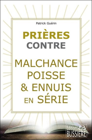 Prières contre malchance, poisse & ennuis en série