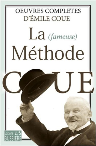 La fameuse Méthode Coué. Oeuvres complètes