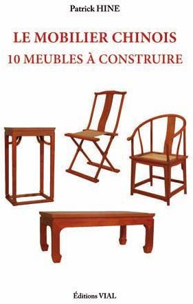Le mobilier chinois. 10 meubles à construire