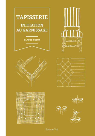 La tapisserie. Initiation au garnissage
