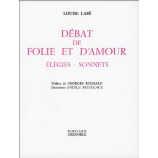 DEBAT DE FOLIE ET D'AMOUR - ELEGIES - SONNETS