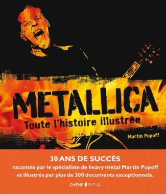Metallica. Toute l'histoire illustrée