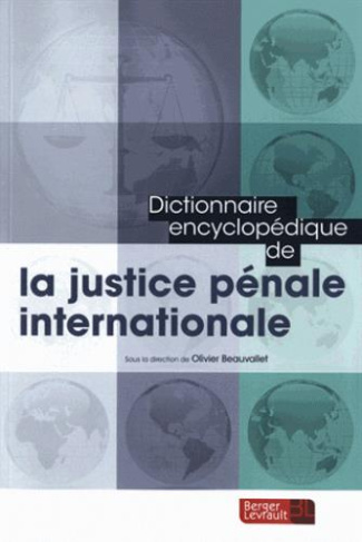 Dictionnaire encyclopédique de la justice pénale internationale