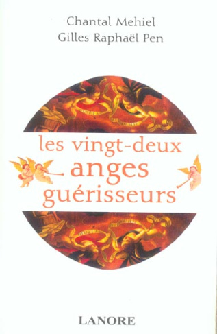Les 22 anges guérisseurs. Angéologie médicale