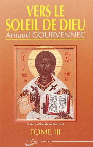 Vers le soleil de Dieu. Tome 3