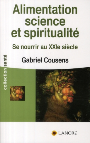 Alimentation, science et spiritualité. Se nourrir au XXIe siècle