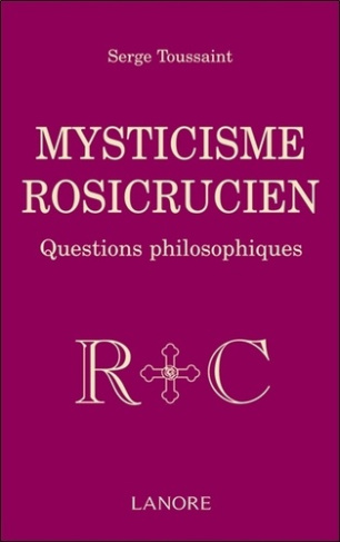 Mysticisme rosicrucien. Questions philosophiques