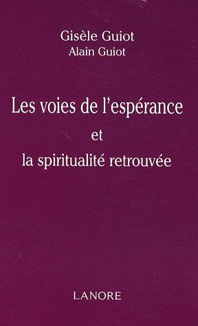 Les voies de l'espérance et la spiritualité retrouvée