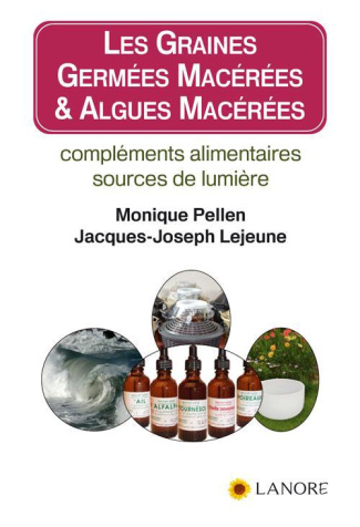 Les graines germées macérées & algues macérées. Compléments alimentaires, sources de lumière