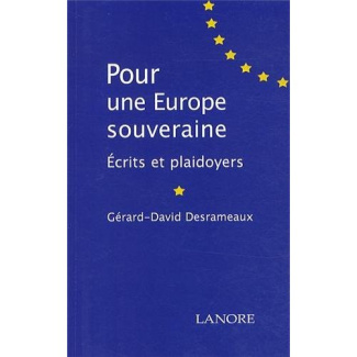 Pour une Europe souveraine. Ecrits et plaidoyers