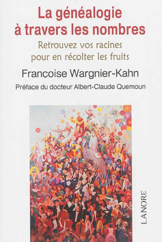 La généalogie à travers les nombres. Retrouver vos racines pour en récolter les fruits