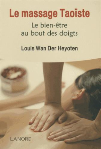 Le massage taoïste. Le bien-être au bout des doigts