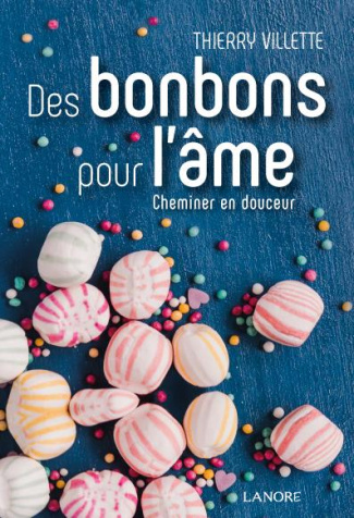 Des bonbons pour l'âme. Cheminer en douceur