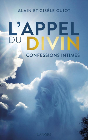 L'appel du divin. Confessions intimes