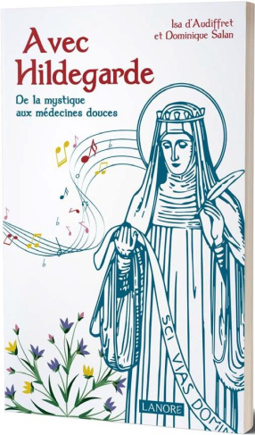 Avec Hildegarde. Bien-être et santé au Moyen-Age