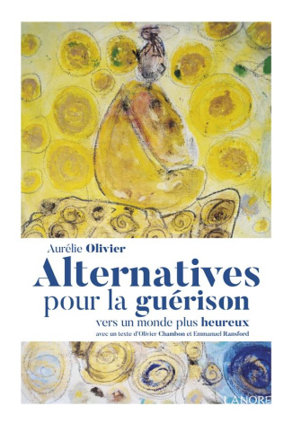 Alternative pour la guérison . Vers un monde plus heureux