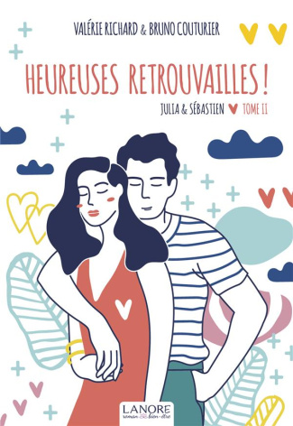 Julia & Sébastien Tome 2 : Heureuses retrouvailles !
