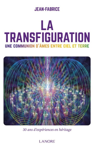 La transfiguration. Une communion d'âmes entre ciel et terre