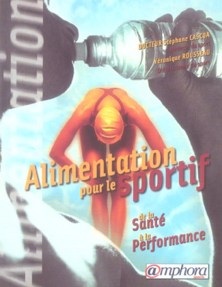 Alimentation pour le sportif. De la santé à la performance