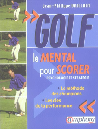 Golf. Le mental pour scorer