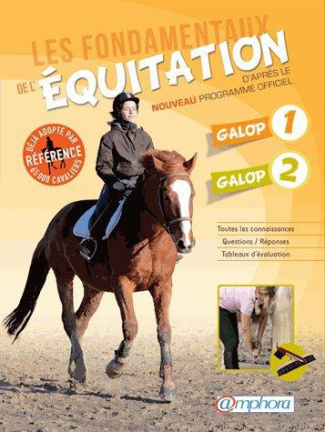 Les fondamentaux de l'équitation. Galops 1 et 2