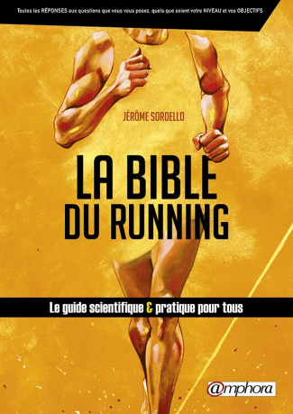 La bible du running. Route et Trail Running