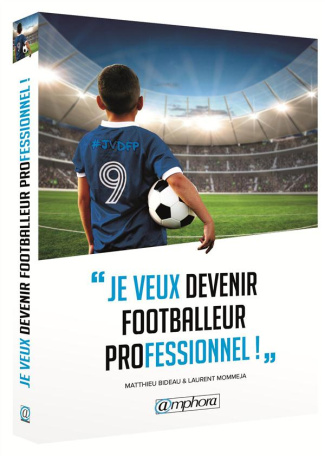 Je veux devenir footballeur professionnel !