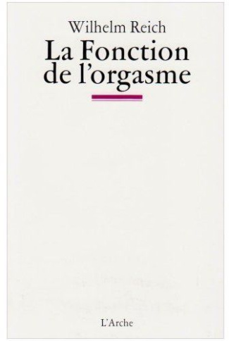 La fonction de l'orgasme. 2e édition revue et corrigée