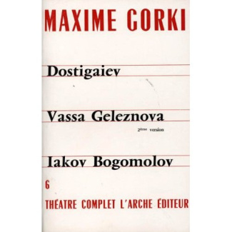 THEATRE COMPLET TOME 6, Dostigaiev et les autres