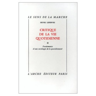 Critique de la vie quotidienne. Tome 2, Fondements d'une sociologie de la quotidienneté