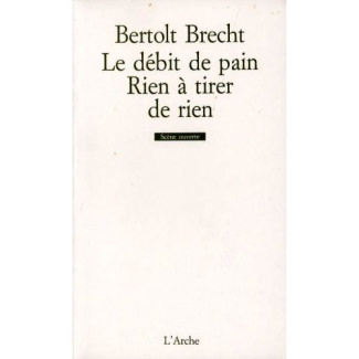 Le débit de pain ; Rien à tirer de rien. Fragments