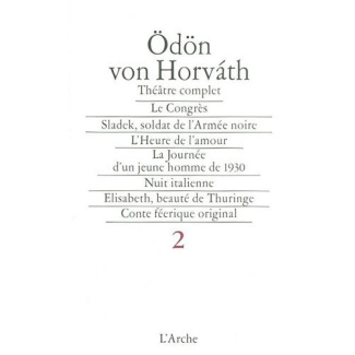 Théâtre complet. Tome 2, Le Congrès, Sladek soldat de l'armée noire, L'heure de l'amour, La journée