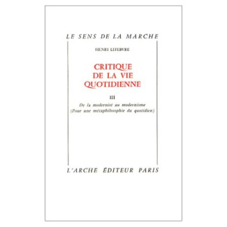 Critique de la vie quotidienne. Tome 3, De la modernité au modernisme, Pour une métaphilosophie du q