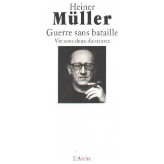 Guerre sans bataille. Vie sous deux dictatures, une autobiographie