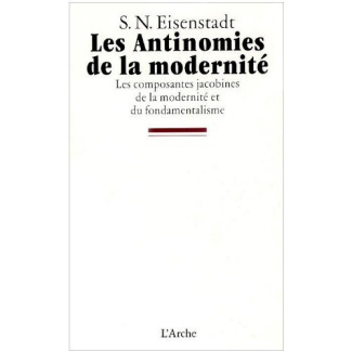 Les antinomies de la modernité. Les composantes jacobines de la modernité et du fondamentalisme, hét