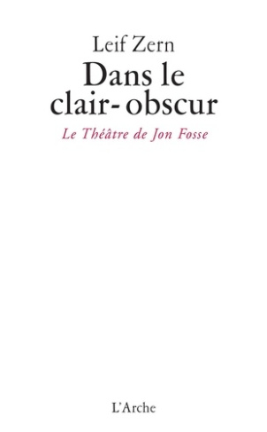 Dans le clair-obscur. Le théâtre de Jon Fosse