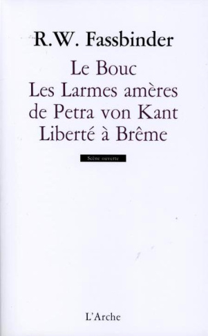 Le Bouc ; Les Larmes amères de Petra von Kant ; Liberté à Brême
