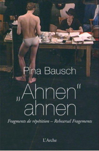Ahnen ahnen. Fragments de répétition, Edition bilingue français-allemand, avec 1 DVD