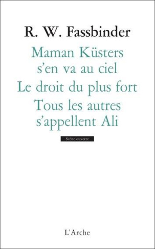 Tous les autres s'appellent Ali ; Le Droit du plus fort ; Maman Küsters s'en va au ciel