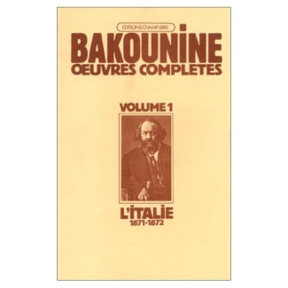 Oeuvres complètes / de Bakounine Tome 1, 1 : Oeuvres complètes, Écrits et matériaux, Michel Bakouni