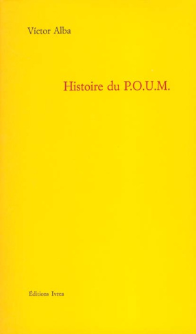 Histoire du POUM. Le marxisme en Espagne (1919-1939)