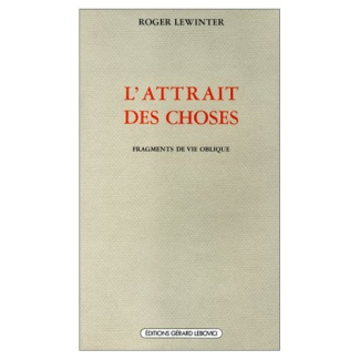 L'Attrait des choses. Fragments de vie oblique