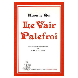 LE VAIR PALEFROI. CONTE COURTOIS DU XIIIE SIECLE.TRADUCTION EN FRANCAIS MODERNE
