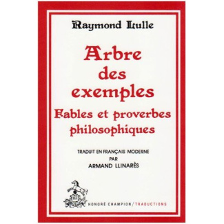 ARBRE DES EXEMPLES. FABLES ET PROVERBES PHILOSOPHIQUES.TRADUCTION EN FRANCAIS MODERNE