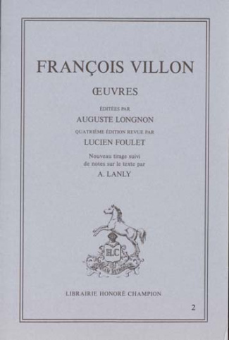 OEUVRES. EDITE PAR AUGUSTE LONGNON. QUATRIEME EDITION REVUE PAR LUCIEN FOULET