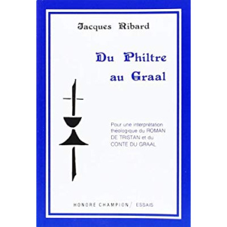 DU PHILTRE AU GRAAL. POUR UNE INTERPRETATION THEOLOGIQUE DU ROMAN DE TRISTAN ET DU CONTE DU GRAAL.