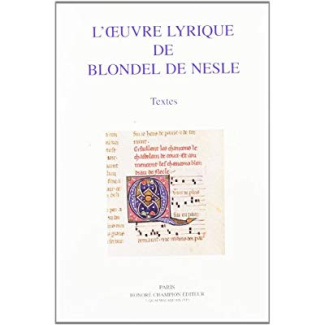 OEUVRE LYRIQUE. TEXTES. EDITION CRITIQUE, AVEC INTRODUCTION, NOTES ET GLOSSAIRE PAR YVAN G. LEPAGE