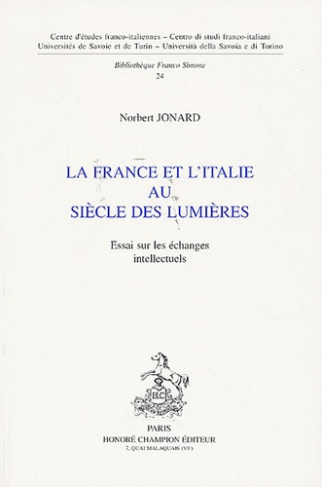 LA FRANCE ET L'ITALIE AU SIECLE DES LUMIERES. ESSAI SUR LES ECHANGES INTELLECTUELS.