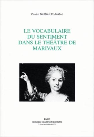 LE VOCABULAIRE DU SENTIMENT DANS LE THEATRE DE MARIVAUX.