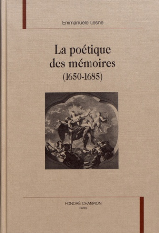 LA POETIQUE DES MEMOIRES (1650-1685).
